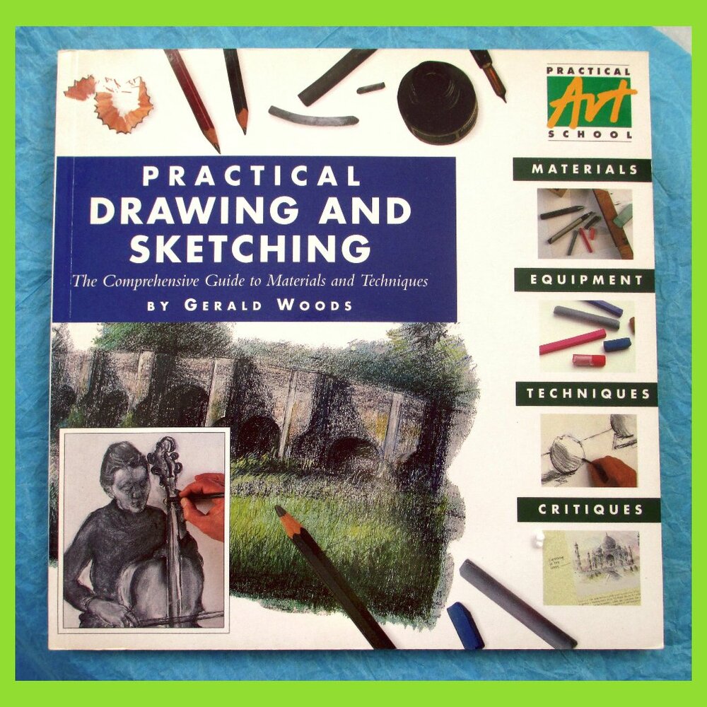 Practical Drawing & Sketching: The Comprehensive Guide to Materials & Techniques